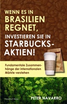 Peter Navarro - Wenn es in Brasilien regnet, investieren Sie in Starbucks-Aktien!