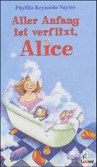 Phyllis Reynolds Naylor - Aller Anfang ist verflixt, Alice