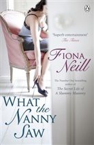Fiona Neill - What the Nanny Saw