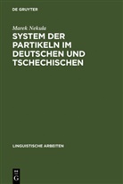 Marek Nekula - System der Partikeln im Deutschen und Tschechischen