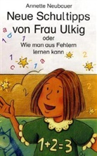 Annette Neubauer, Mirella Fortunato - Neue Schultipps von Frau Ulkig