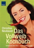 Christine Neubauer - Das Vollweib-Kochbuch