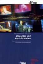 Lothar Mikos, Klaus Neumann-Braun - Videoclips und Musikfernsehen