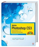 Heico Neumeyer - Adobe Photoshop CS3 Kompendium, m. DVD-ROM