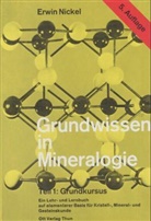 Erwin Nickel - Grundwissen in Mineralogie, in 3 Bdn. - 1: Grundkursus