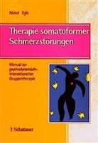Ulrich T. Egle, Ralf Nickel - Therapie somatoformer Schmerzstörungen