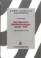 Andrea Nicolai - Das Allgemeine Gleichbehandlungsgesetz - AGG - in der anwaltlichen Praxis