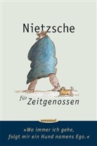 Friedrich Nietzsche - Nietzsche für Zeitgenossen