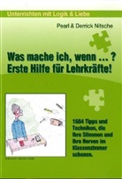 Derrick Nitsche, Pearl Nitsche, Pearl &amp; Derrick Nitsche, Gabriele Schättle - Was mache ich, wenn ...? Erste Hilfe für Lehrkräfte!