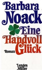 Barbara Noack - Eine Handvoll Glück