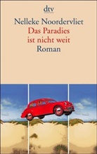 Nelleke Noordervliet - Das Paradies ist nicht weit