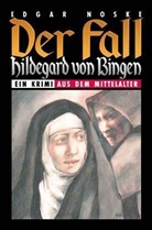 Edgar Noske - Der Fall Hildegard von Bingen