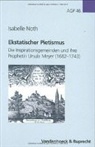 Isabelle Noth - Ekstatischer Pietismus