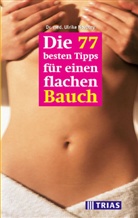 Ulrike S. Novotny - Die 77 besten Tipps für einen flachen Bauch