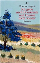Frances Nugent - Ich gehe nach Frankreich und komme nicht wieder