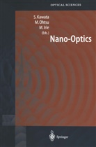Masahiro Irie, Satoshi Kawata, Motoich Ohtsu, Motoichi Ohtsu - Nano-Optics