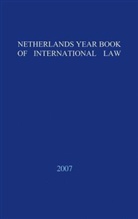I. F. Dekker, I. F. Dekker, L. A. M. N. Barnhoorn, M. M. T. A. Brus, M. K. Bulterman, I. F. Dekker... - Netherlands Yearbook of International Law - 2007