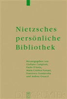 Giuliano Campioni, Maria Christina Fornari u a, Paol D'Iorio, Paolo D'Iorio, Maria Christina Fornari, Francesco Fronterotta... - Nietzsches persönliche Bibliothek