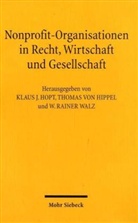 Hippe, Thomas Von Hippel, Hop, Klaus J. Hopt, Walz, W. R. Walz - Nonprofit-Organisationen in Recht, Wirtschaft und Gesellschaft