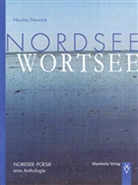 Nicolas Nowack - Nordsee ist Wortsee. Eine Auswahl moderner Nordsee-Poesie
