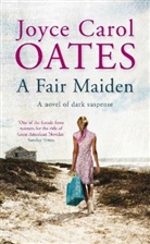 Joyce C. Oates, Joyce Carol Oates - A Fair Maiden