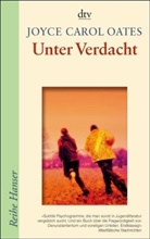 Joyce C. Oates, Joyce Carol Oates - Unter Verdacht