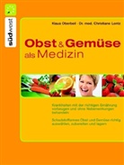 Christiane Lentz, Klaus Oberbeil - Obst & Gemüse als Medizin