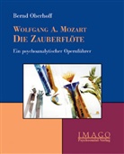 Bernd Oberhoff - Wolfgang Amadeus Mozart: Die Zauberflöte