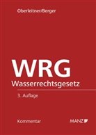 Wolfgang Berger, Franz Oberleitner - WRG, Wasserrechtsgesetz, Kommentar (f. Österreich)