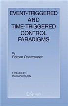 R. Obermaisser, Roman Obermaisser - Event-Triggered and Time-Triggered Control Paradigms