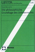 Pascal Oberndörfer - Die philosophische Grundlage des Urheberrechts