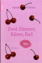 Sarah O'Brien - Zwei Zimmer, Küsse, Bad