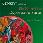 Marion Oelmann, Frank Arnold - Die Malerei des Expressionismus, 1 Audio-CD (Audio book)