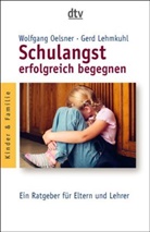 Gerd Lehmkuhl, Wolfgang Oelsner - Schulangst erfolgreich begegnen