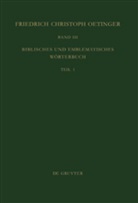 Friedrich Chr. Oetinger, Gerhar Schäfer, Gerhard Schäfer, Schmidt, Schmidt, Martin Schmidt - Friedrich Christoph Oetinger - Abt. VII. Band 3: Biblisches und emblematisches Wörterbuch, 2 Teile