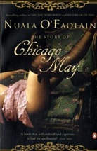 Nuala Faolain, O&amp;apos, Nuala O'Faolain - The Story of Chicago May