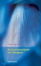 Yoko Ogawa, Yôko Ogawa, Ursula Gräfe, Kimiko Nakayama-Ziegler - Schwimmbad im Regen