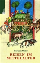 Norbert Ohler - Reisen im Mittelalter