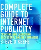 Steve O'Keefe - Complete Guide to Internet Publicity