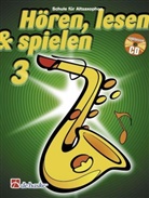 Jaap Kastelein, Michiel Oldenkamp - Hören, lesen & spielen, Schule für Altsaxophon, m. Audio-CD. Bd.3