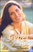 Stormie Omartian - Mein Gebet macht mich stark