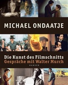 Michael Ondaatje - Die Kunst des Filmschnitts