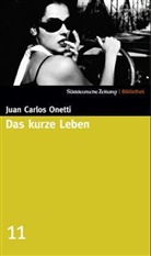 Juan C. Onetti - Das kurze Leben