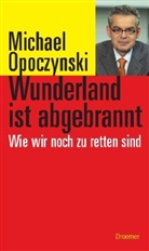 Michael Opoczynski - Wunderland ist abgebrannt