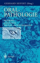 G. Seifert - Oralpathologie - Bd.3: Mundhöhle, angrenzendes Weichteil- und Knochengewebe
