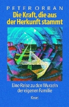 Peter Orban - Die Kraft, die aus der Herkunft stammt