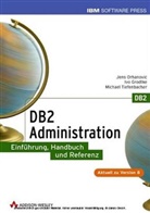 Ivo Grodtke, Jens Orhanovic, Michael Tiefenbacher - DB2 Administation, m. CD-ROM