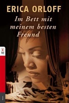 Erica Orloff - Im Bett mit meinem besten Freund