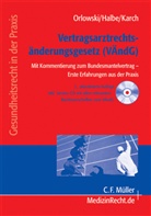 Bernd Halbe, Thomas Karch, Ulrich Orlowski, Halb, Karch, Orlowsk - Vertragsarztrechtsänderungsgesetz (VÄndG), m. CD-ROM
