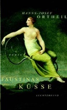 Hanns-Josef Ortheil - Faustinas Küsse